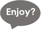 エンジョイ?